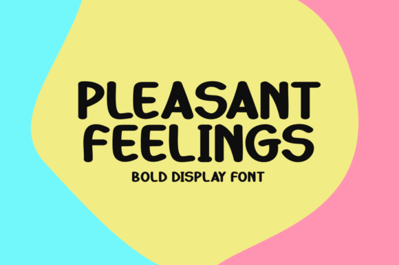 Discovering Pleasant Feelings: A Friendly Display Font for Creative Projects